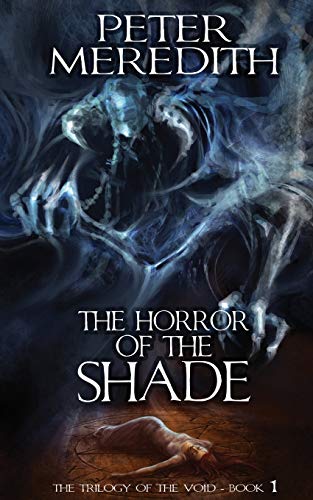 Beispielbild fr The Horror Of The Shade: The Trilogy Of The Void-Book One zum Verkauf von GF Books, Inc.