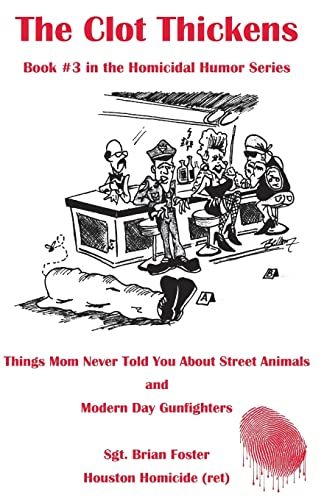 Stock image for The Clot Thickens : Things Mom Never Told You about Street Animals for sale by Better World Books