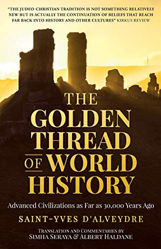 Beispielbild fr THE GOLDEN THREAD OF WORLD HISTORY: Advanced Civilizations as Far as 30,000 Years Ago zum Verkauf von GF Books, Inc.