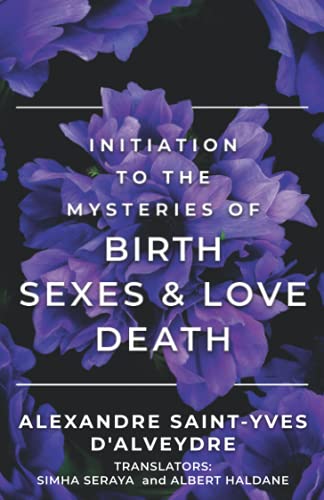 Stock image for INITIATION TO THE MYSTERIES OF BIRTH SEXES & LOVE DEATH for sale by GreatBookPrices