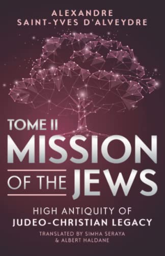 Beispielbild fr MISSION OF THE JEWS - TOME II: HIGH ANTIQUITY OF JUDEO-CHRISTIAN LEGACY zum Verkauf von GF Books, Inc.