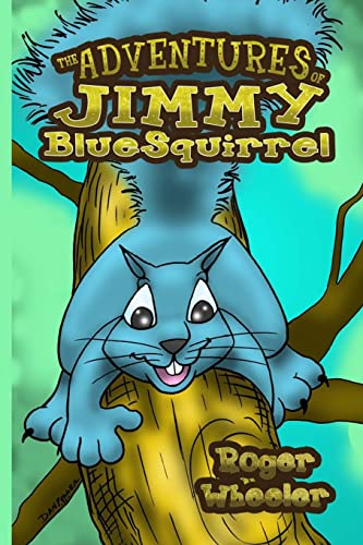 Imagen de archivo de The Adventures of Jimmy BlueSquirrel a la venta por THE SAINT BOOKSTORE