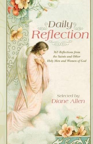 Beispielbild fr Daily Reflection: 365 Reflections from the Saints and Other Holy Men and Women of God zum Verkauf von SecondSale
