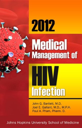 2012 Medical Management of HIV Infection (9780983711100) by John G. Bartlett; M.D.; Joel E. Gallant; M.P.H.; Paul A. Pham; Pharm. D.