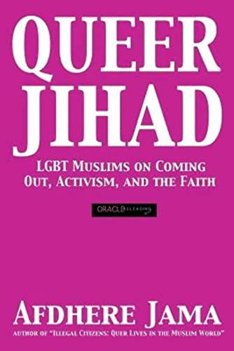 Stock image for Queer Jihad: LGBT Muslims on Coming Out, Activism, and the Faith for sale by ISD LLC