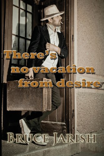 Imagen de archivo de There's No Vacation from Desire a la venta por Books Puddle