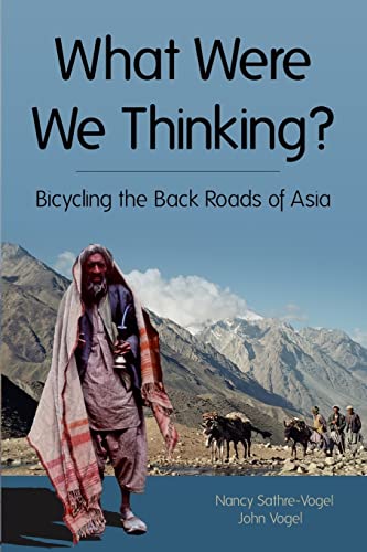 Stock image for What Were We Thinking?: Bicycling the Back Roads of Asia for sale by Lucky's Textbooks