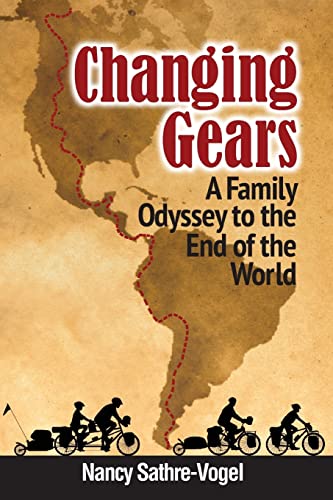Beispielbild fr Changing Gears: A Family Odyssey to the End of the World zum Verkauf von WorldofBooks