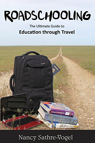 Stock image for Roadschooling: The Ultimate Guide to Education Through Travel for sale by GF Books, Inc.