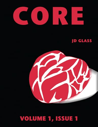 CORE VOL 1 ISS 1 (9780983719809) by Glass, JD
