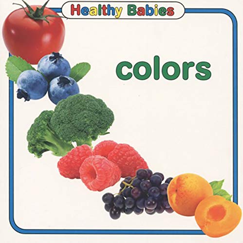 Beispielbild fr Colors (Healthy Babies) zum Verkauf von Jenson Books Inc