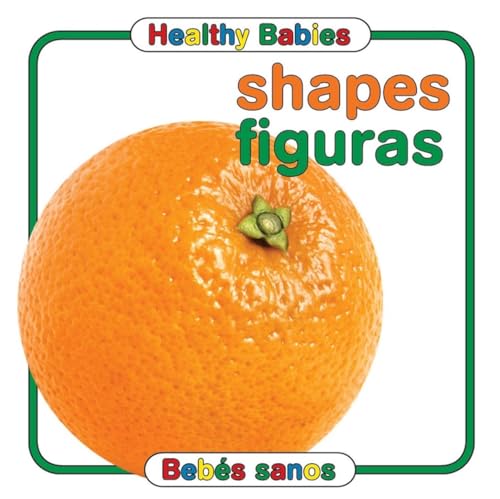 Stock image for Shapes | Figuras (Healthy Babies) (Healthy Babies/Bebes Sanos) (English and Spanish Edition) for sale by SecondSale