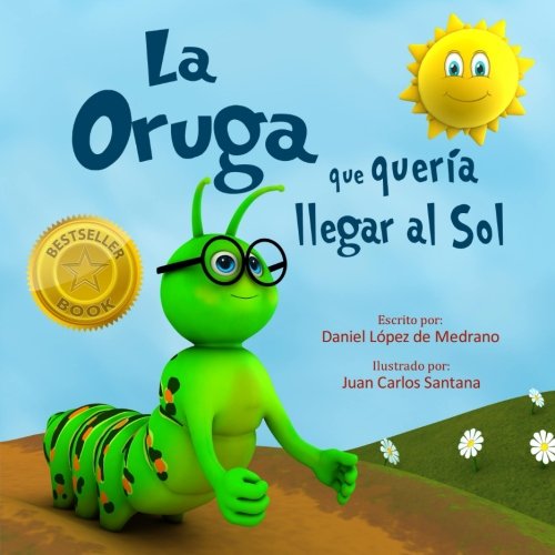 Stock image for La oruga que queria llegar al Sol (Spanish Edition) for sale by GF Books, Inc.