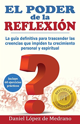 Imagen de archivo de El Poder de la Reflexion: La guia definitiva para trascender las creencias que impiden tu crecimiento personal y espiritual (Spanish Edition) a la venta por GF Books, Inc.