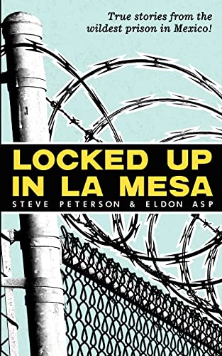 Locked Up In La Mesa (9780983723707) by Peterson, Steve; Asp, Eldon