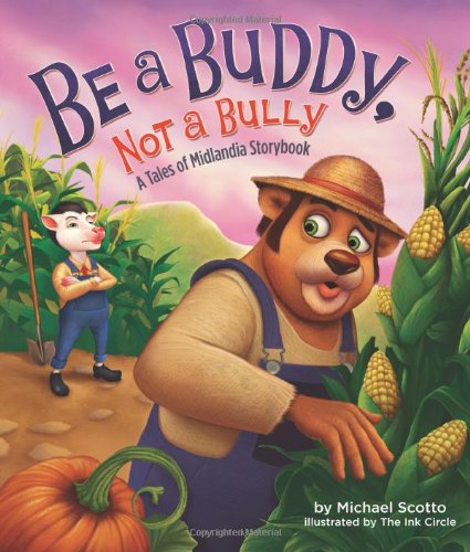 9780983724315: Be a Buddy Not a Bully***** (Tales of Midlandia)