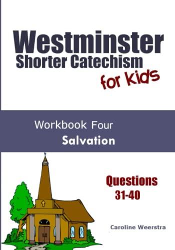 Imagen de archivo de Westminster Shorter Catechism for Kids: Workbook 4: Salvation a la venta por HPB-Red