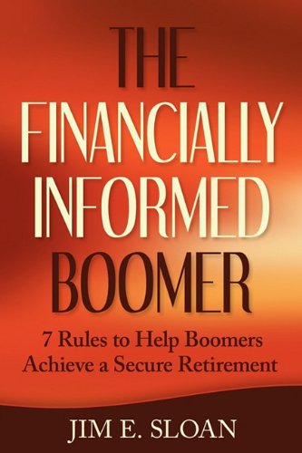 Imagen de archivo de The Financially Informed Boomer a la venta por Half Price Books Inc.