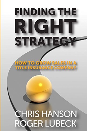 Beispielbild fr Finding the Right Strategy : How to Grow Sales in a Title Insurance Company zum Verkauf von Better World Books