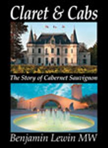 Beispielbild fr Claret and Cabs: The Story of Cabernet Sauvignon zum Verkauf von SecondSale