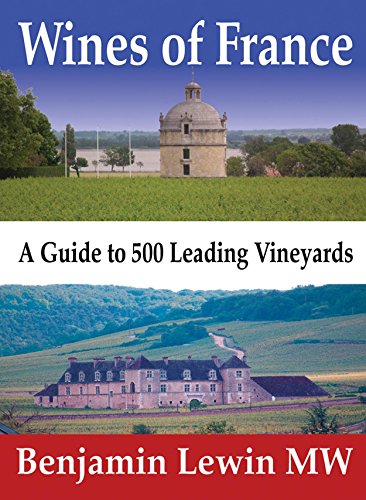 9780983729242: Wines of France: A Guide to 500 Leading Vineyards