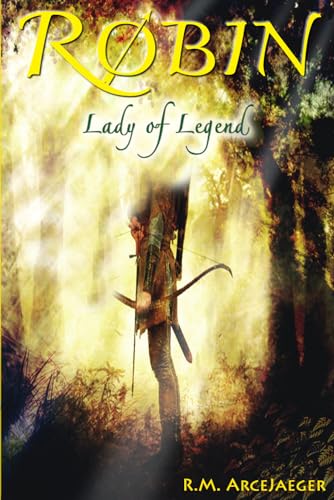 Beispielbild fr Robin: Lady of Legend (The Classic Adventures of the Girl Who Became Robin Hood) zum Verkauf von WorldofBooks