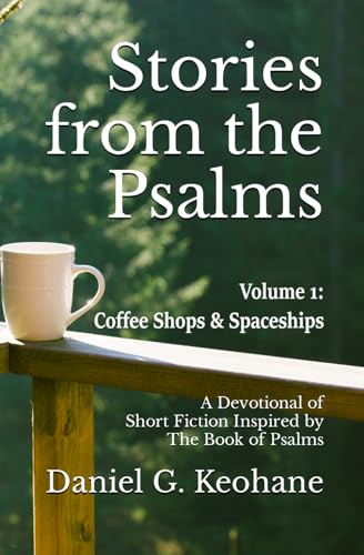 Stock image for Stories from the Psalms, Volume 1: A Devotional of Short Fiction Inspired by The Book of Psalms for sale by Books Unplugged