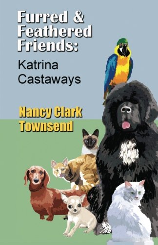 Stock image for Furred & Feathered Friends: Katrina Castaways for sale by Revaluation Books
