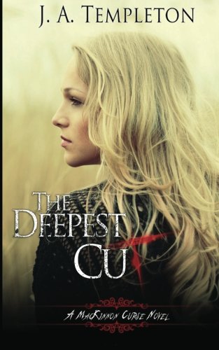 Stock image for The Deepest Cut: a MacKinnon Curse novel (The MacKinnon Curse) for sale by GF Books, Inc.
