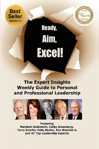 Imagen de archivo de Ready, Aim, Excel! The Expert Insights Weekly Guide to Personal and Professional Leadership (Volume 1) a la venta por Bookmans