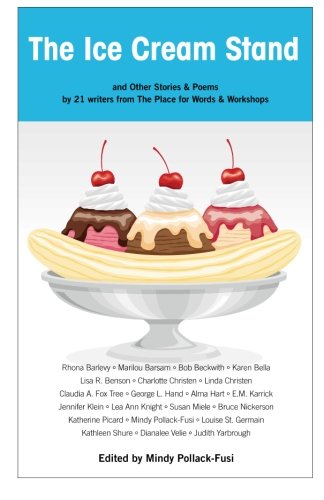 9780983739708: The Ice Cream Stand: & Other Stories & Poems by 21 writers of The Place for Words & Workshops