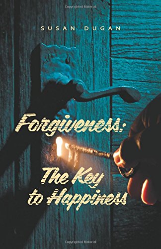 9780983742029: Forgiveness: The Key to Happiness
