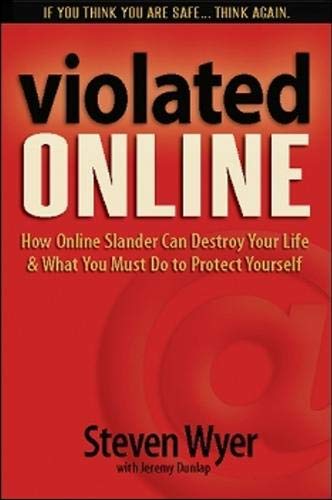 Beispielbild fr Violated Online: How Online Slander Can Destroy Your Life & What You Must Do to Protect Yourself zum Verkauf von -OnTimeBooks-
