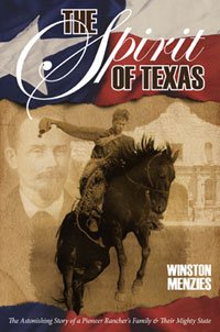 Beispielbild fr The Spirit of Texas: Biography of William Menzies, West Texas Rancher zum Verkauf von ThriftBooks-Dallas