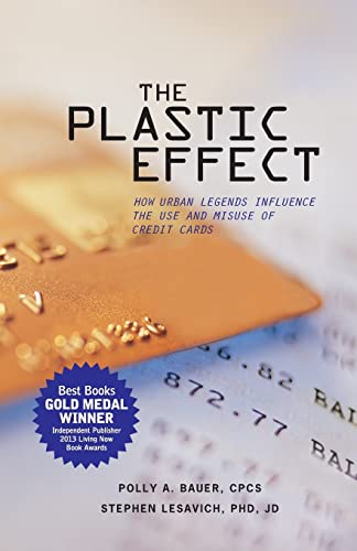 Stock image for The Plastic Effect: How Urban Legends Influence the Use and Misuse of Credit Cards for sale by HPB-Movies