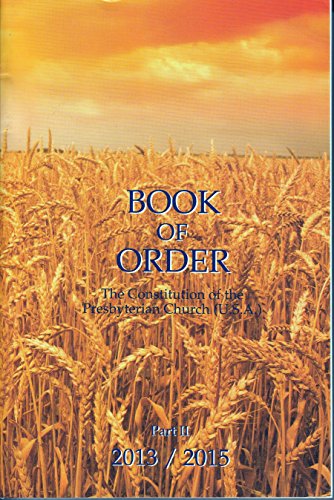 Beispielbild fr Book of Order 2013-2015: Constitution of the Presbyterian Church zum Verkauf von SecondSale