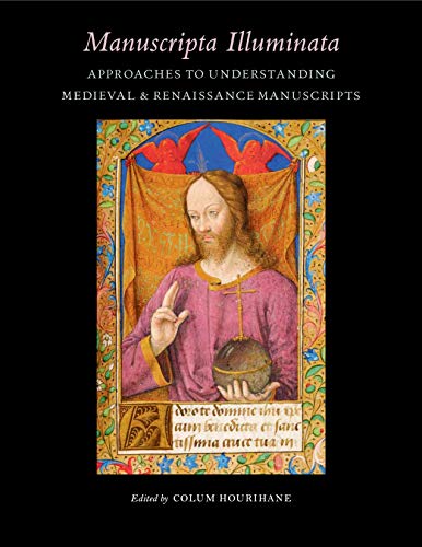 Imagen de archivo de Manuscripta Illuminata : Approaches to Understanding Medieval and Renaissance Manuscripts a la venta por Better World Books