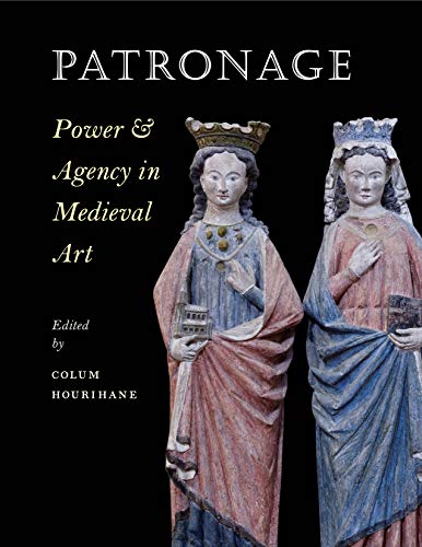 Stock image for Patronage, Power, and Agency in Medieval Art (The Index of Christian Art) for sale by SecondSale