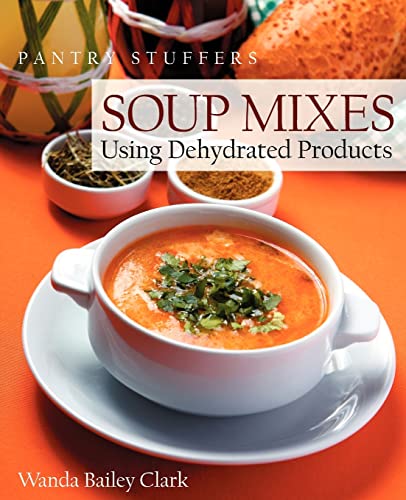 Stock image for Pantry Stuffers Soup Mixes Using Dehydrated Products for sale by PBShop.store US