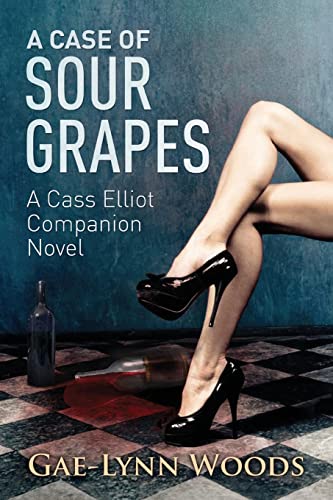 Stock image for A Case of Sour Grapes: A Cass Elliot Companion Novel (Cass Elliot Crime) for sale by HPB Inc.