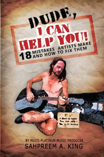 Imagen de archivo de Dude, I Can Help You: 18 Mistakes Artists Make And How To Fix Them a la venta por Revaluation Books