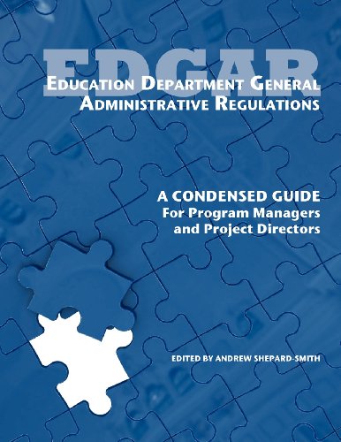 Stock image for Education Department General Administrative Regulations: A Condensed Guide for Program Managers and Project Directors for sale by Book Deals
