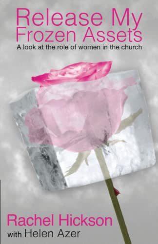 Stock image for Release My Frozen Assets: A look at the role of Women in the Church for sale by AwesomeBooks