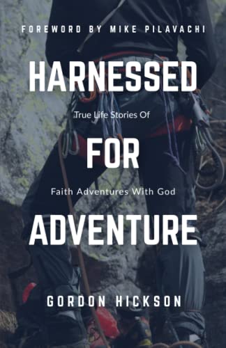 Beispielbild fr Harnessed For Adventure: True Life Stories Of Faith Adventures With God zum Verkauf von Reuseabook