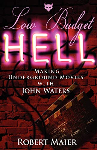 Stock image for Low Budget Hell Making Underground Movies with John Waters for sale by Books for Life