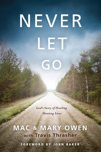 Imagen de archivo de Never Let Go (Never Let Go: Gods Story of Healing Hurting Lives) a la venta por Once Upon A Time Books