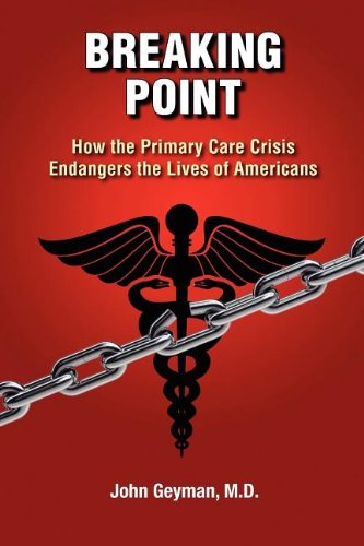 Imagen de archivo de Breaking Point - How the Primary Care Crisis Endangers the Lives of Americans a la venta por ThriftBooks-Atlanta