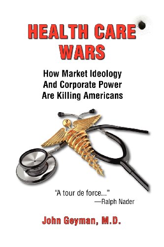 Stock image for Health Care Wars: How Market Ideology and Corporate Power Are Killing Americans for sale by HPB Inc.