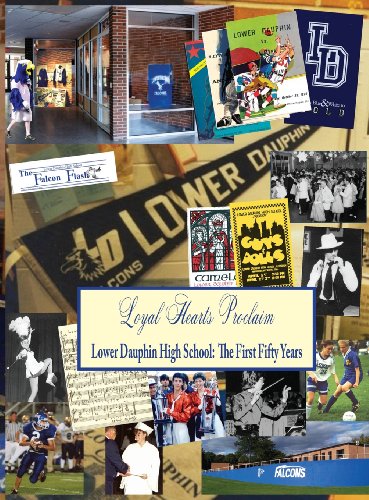 Stock image for Loyal Hearts Proclaim: The First Fifty Years of Lower Dauphin High School for sale by Russell Books