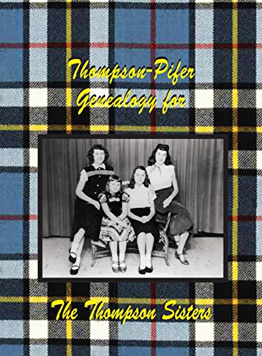 Stock image for Thompson-Pifer Genealogy for The Thompson Sisters for sale by Lucky's Textbooks